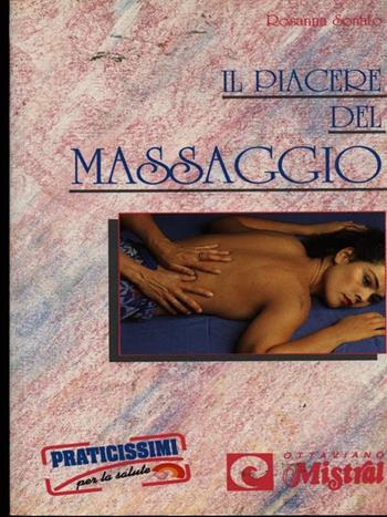 Il piacere del massaggio - Rosanna Sonato - Libro Demetra, Praticissimi | Libraccio.it