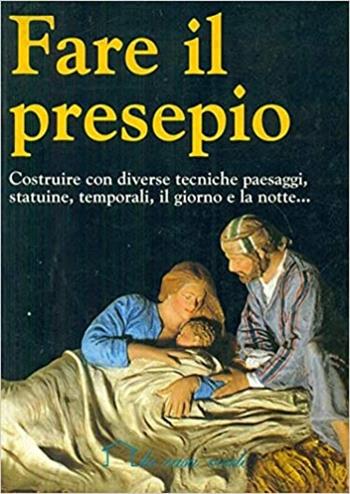 Fare il presepio. Costruire con diverse tecniche paesaggi, statuine, temporali, il giorno e la notte... - Renzo Zanoni - Libro Demetra, Origami e... | Libraccio.it