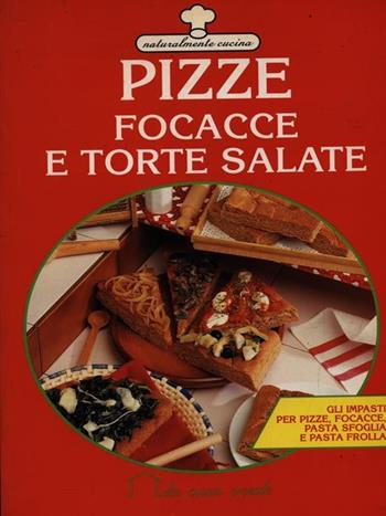 Pizze, focacce, torte salate  - Libro Demetra 1996, Naturalmente cucina | Libraccio.it