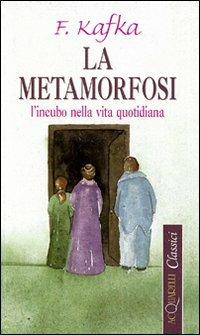 La metamorfosi. L'incubo nella vita quotidiana - Franz Kafka - Libro Demetra 1993, Acquarelli | Libraccio.it