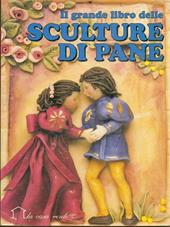 Il grande libro delle sculture di pane