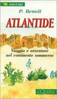 Atlantide. Viaggio e avventure nel continente sommerso - Pierre Benoît - Libro Demetra 1995, Acquarelli | Libraccio.it