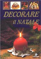 Decorare il Natale  - Libro Demetra, I manuabili | Libraccio.it