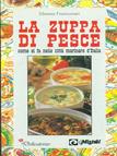 Come si fa la zuppa di pesce nelle città marinare d'Italia  - Libro Demetra, Delicatezze | Libraccio.it
