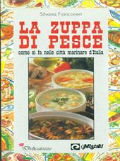 Come si fa la zuppa di pesce nelle città marinare d'Italia