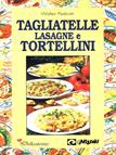 Come si fanno tagliatelle, lasagne e tortellini - Walter Pedrotti - Libro Demetra, Delicatezze | Libraccio.it