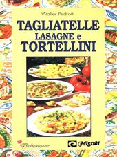 Come si fanno tagliatelle, lasagne e tortellini