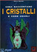 Cosa raccontano i cristalli e come usarli - Giulia Rosano - Libro Demetra, New Age | Libraccio.it