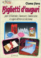 Come fare biglietti d'auguri per il Natale, l'amore, l'amicizia e ogni altra occasione - Alessandro Pennasilico - Libro Demetra, Del segno del colore | Libraccio.it