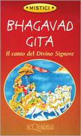 Bhagavad Gita. Il canto del divino Signore