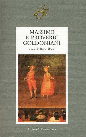 Massime e proverbi goldoniani  - Libro Editoriale Programma 2011 | Libraccio.it