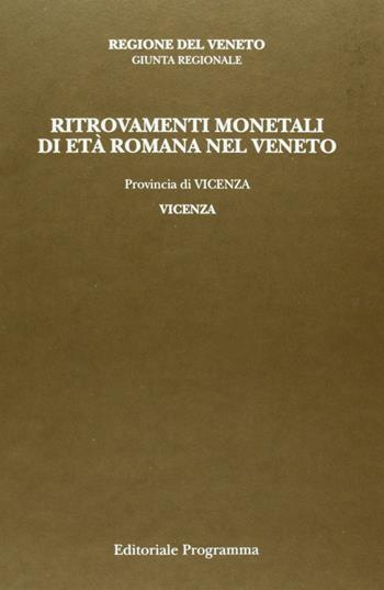 Ritrovamenti monetali di età romana nel Veneto. Provincia di Vicenza: Vicenza - Armando Bernardelli - Libro Esedra 2009, Ritrovam. monetali età romana nel Veneto | Libraccio.it