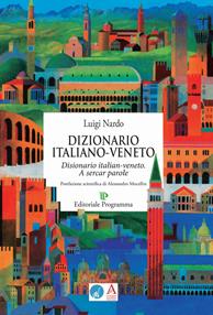 Dizionario italiano-veneto. A sercar parole - Luigi Nardo - Libro Editoriale Programma 2018 | Libraccio.it
