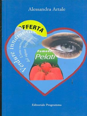 Verdure innamorate - Alessandra Artale - Libro Editoriale Programma 2009 | Libraccio.it