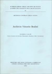 Archivio Vittorio Bodini. Inventario  - Libro Ministero Beni Att. Culturali 1992, Quaderni della Rassegna arch. di Stato | Libraccio.it