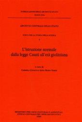 Fonti per la storia della scuola. Vol. 1: L'Istruzione normale dalla Legge Casati all'Età giolittiana.