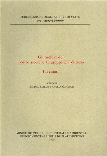 Gli archivi del Centro ricerche Giuseppe Di Vittorio. Inventari  - Libro Ministero Beni Att. Culturali 1998, Strumenti | Libraccio.it