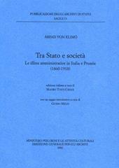Tra Stato e società. Le elites amministrative in Italia e Prussia (1860-1918)