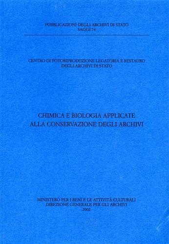 Chimica e biologia applicate alla conservazione degli archivi  - Libro Ministero Beni Att. Culturali 2002, Saggi | Libraccio.it