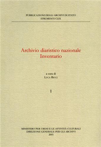 Archivio Diaristico Nazionale. Inventario  - Libro Ministero Beni Att. Culturali 2003, Strumenti | Libraccio.it