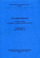 Ruggero Bonghi. La figura e l'opera attraverso le carte dell'archivio privato. Atti del Convegno di studi (Napoli, 20-21 novembre 1988)