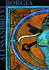 Alessandro VI e lo Stato della Chiesa. Atti del convegno (Perugia, 13-15 marzo 2005)