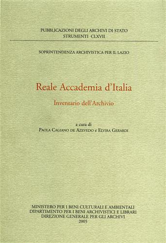 Reale Accademia d'Italia. Inventario dell'archivio  - Libro Ministero Beni Att. Culturali 2005, Pubbl. degli Archivi di Stato. Strumenti | Libraccio.it