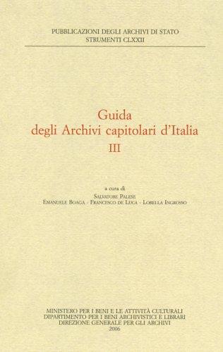Guida degli archivi capitolari d'Italia. Vol. 3  - Libro Ministero Beni Att. Culturali 2006, Strumenti | Libraccio.it