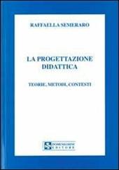 La progettazione didattica. Teorie, metodi, contesti