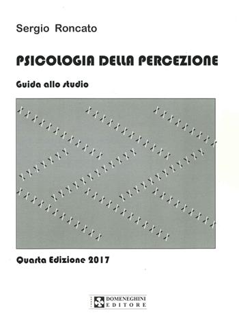 Psicologia della percezione. Guida allo studio - Sergio Roncato - Libro UPSEL Domeneghini 2017 | Libraccio.it