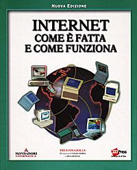 Internet come è fatta e come funziona - Preston Gralla - Libro Mondadori Informatica 1998, Internet utenti | Libraccio.it