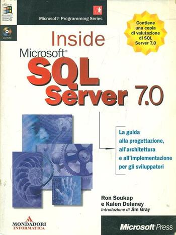 Inside Microsoft SQL Server 7.0. Con 2 CD-ROM - Ron Soukup, Kalen Delaney - Libro Mondadori Informatica 1999, Programming Series | Libraccio.it
