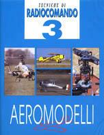 Tecniche di radiocomando. Vol. 3: Aeromodelli.  - Libro Hobby & Work Publishing 1992 | Libraccio.it
