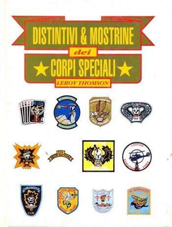 Distintivi e mostrine dei corpi speciali - Leroy Thompson - Libro Hobby & Work Publishing 1992, Profili storici | Libraccio.it