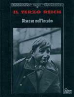 Il terzo Reich. Discesa nell'incubo  - Libro Hobby & Work Publishing 1994, Il terzo Reich | Libraccio.it