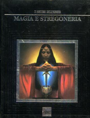 I misteri dell'ignoto. Vol. 17: Magia e stregoneria. - Janet P. Cave, Margery A. Dumond - Libro Hobby & Work Publishing 1995 | Libraccio.it