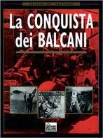 La conquista dei Balcani  - Libro Hobby & Work Publishing 1998, Storia del nazismo | Libraccio.it