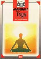 Il manuale dello yoga - Marie-Françoise Lemoine - Libro Hobby & Work Publishing 1997, Collana ABC | Libraccio.it
