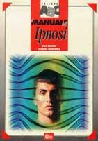 Il manuale dell'ipnosi - Eric Barone, Jacques Mandorla - Libro Hobby & Work Publishing 1997, Collana ABC | Libraccio.it