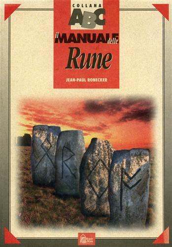 Il manuale delle rune - Jean-Paul Ronecker - Libro Hobby & Work Publishing 1997, Collana ABC | Libraccio.it