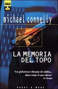 La memoria del topo - Michael Connelly - Libro Hobby & Work Publishing 1999, Giallo & nero | Libraccio.it