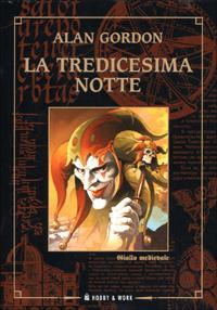 La tredicesima notte - Alan Gordon - Libro Hobby & Work Publishing 2001, Gialli storici | Libraccio.it
