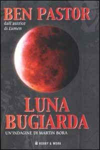 Luna bugiarda - Ben Pastor - Libro Hobby & Work Publishing 2002, Giallo & nero | Libraccio.it