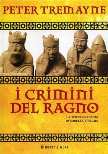 I crimini del ragno. Le inchieste di sorella Fidelma - Peter Tremayne - Libro Hobby & Work Publishing 2002, Gialli storici | Libraccio.it