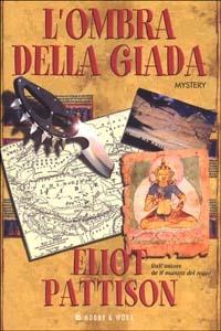 L' ombra della giada - Eliot Pattison - Libro Hobby & Work Publishing 2002, Giallo & nero | Libraccio.it