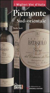 Piemonte sud-orientale - Nichi Stefi - Libro Hobby & Work Publishing 2003, I migliori vini d'Italia | Libraccio.it
