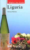 Liguria - Salvatore Marchese - Libro Hobby & Work Publishing 2005, I migliori vini d'Italia | Libraccio.it