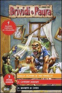 Quella scimmia di mio fratello-Il cimitero indiano-Il segreto di Chris - Terry Patrick, Eve Marko, Sandra Shichtman - Libro Hobby & Work Publishing 2003, Brividi e paura | Libraccio.it