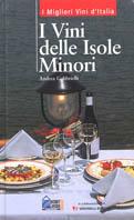 I vini delle isole minori - Andrea Gabbrielli - Libro Hobby & Work Publishing 2004, I migliori vini d'Italia | Libraccio.it