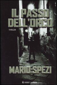 Il passo dell'orco - Mario Spezi - Libro Hobby & Work Publishing 2003, Giallo & nero | Libraccio.it